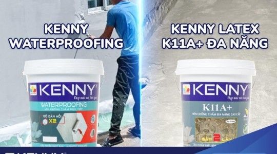 So sánh sơn chống thấm màu Kenny Waterproofing và sơn chống thấm Kenny Latex K11a+ Đa Năng